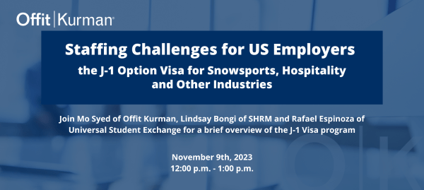 Staffing Challenges for US Employers - the J-1 Option Visa for Snowsports, Hospitality and Other Industries