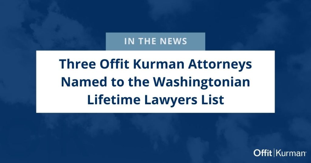 Three-Offit-Kurman-Attorneys-Named-to-the-Washingtonian-Lifetime-Lawyers-List.