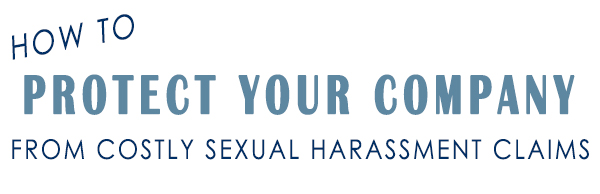 how to protect your company from sexual harassment claims 2
